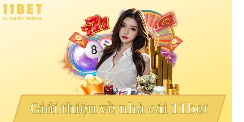 11bet Có Uy Tín Không? Đánh Giá Nền Tảng Game Trực Tuyến 2024 2 Giới thiệu về nhà cái 11bet