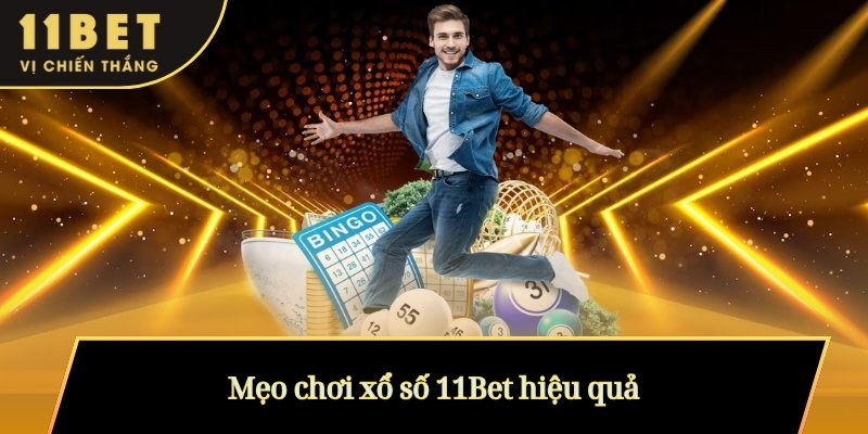 Mẹo chơi xổ số 11Bet hiệu quả